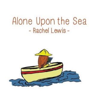 Kniha Alone Upon the Sea Rachel Lewis