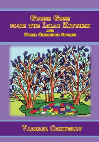 Książka Goosh Gosh from the Lilac Kitchen and Other Childhood Stories Valerie Connelly