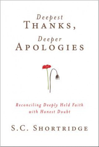 Buch Deepest Thanks, Deeper Apologies S. C. Shortridge