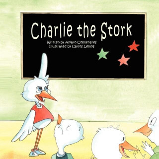 Könyv Charlie the Stork Alvaro Colmenares