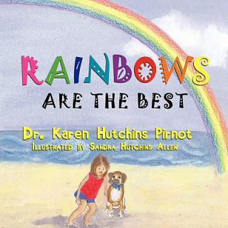 Knjiga Rainbows Are the Best Karen Hutchins Pirnot