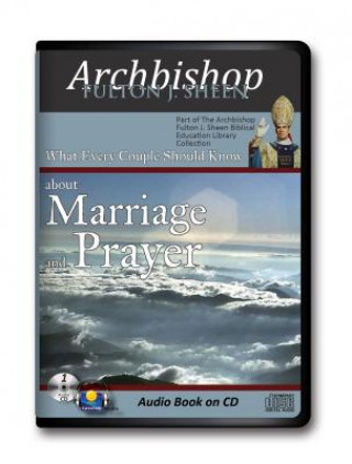 Audio What Every Couple Should Know about Marriage and Prayer Fulton J. Sheen