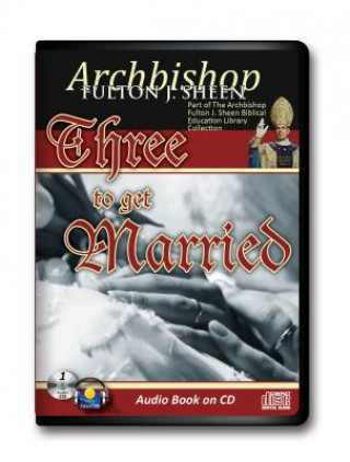 Audio Three to Get Married Fulton J. Sheen