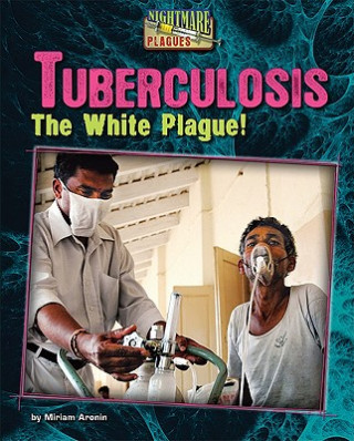 Könyv Tuberculosis: The White Plague! Miriam Aronin