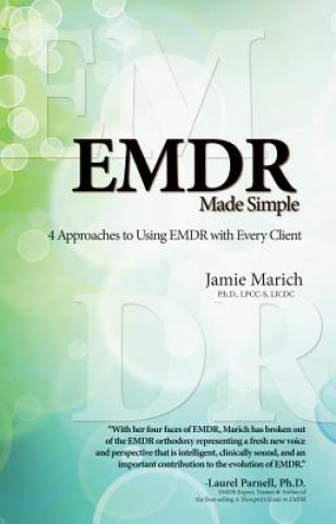 Carte EMDR Made Simple: 4 Approaches to Using EMDR with Every Client Jamie Marich