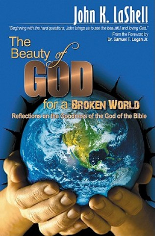 Kniha BEAUTY OF GOD FOR A BROKEN WORLD THE John K. Lashell