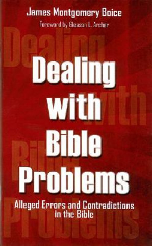 Book Dealing with Bible Problems James Montgomery Boice