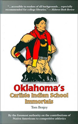 Kniha Oklahoma's Carlisle Indian School Immortals Tom Benjey