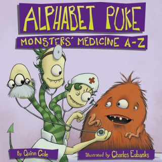 Kniha Alphabet Puke: Monsters' Medicine A-Z Quinn Cole