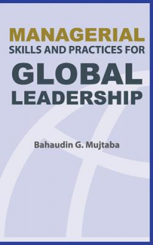 Carte Managerial Skills and Practices for Global Leadership Bahaudin Ghulam Mujtaba