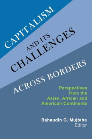 Książka Capitalism and Its Challenges Across Borders: Perspectives from the Asian, African and American Continents Bahaudin G. Mujtaba