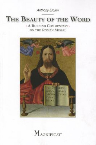 Knjiga The Beauty of the Word: A Running Commentary on the Roman Missal Anthony Esolen