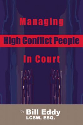 Книга Managing High Conflict People in Court Bill Eddy