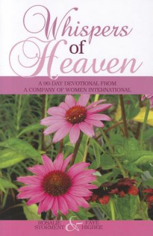 Kniha Whispers of Heaven: A 90-Day Devotional from A Company of Women International Rosalie Storment