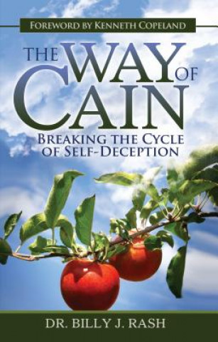 Kniha The Way of Cain: Breaking the Cycle of Self-Deception Billy J. Rash
