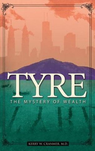 Buch Tyre: The Mystery of Wealth Kerry W. Cranmer