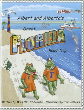 Kniha Albert and Alberta's Great Florida Road Trip Mark Damohn