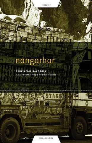 Книга Nangarhar Provincial Handbook: A Guide to the People and the Province Nick Dowling
