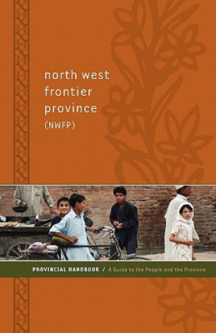 Carte North West Frontier Province (Nwfp) Provincial Handbook: A Guide to the People and the Province Hasan Faqeer