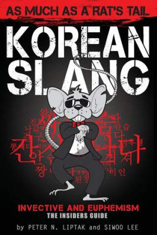Knjiga Korean Slang Peter N Liptak