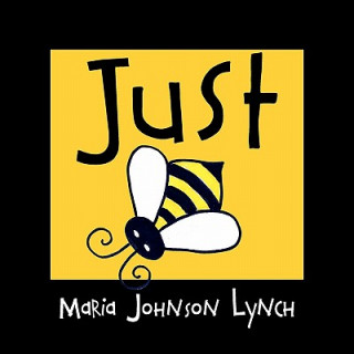 Kniha Just Bee Maria Johnson Lynch