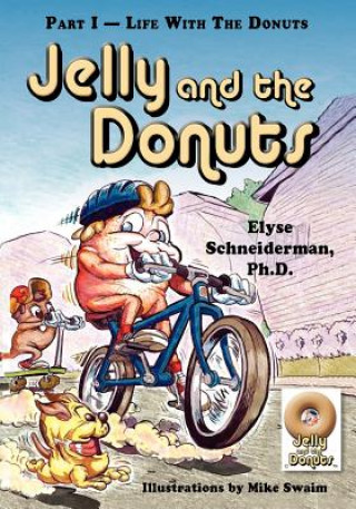 Книга Jelly and the Donuts, Part I - Life With the Donuts Elyse Schneiderman Ph D