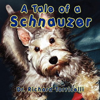 Knjiga Tale of a Schnauzer Richard Torricelli