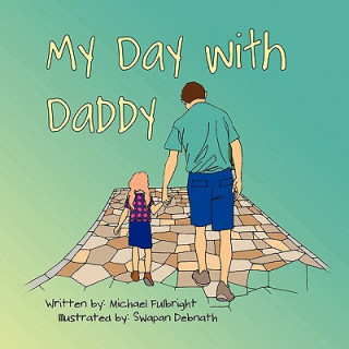 Kniha My Day with Daddy Michael Fulbright