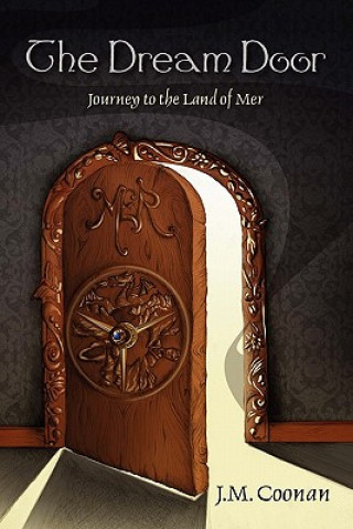 Kniha The Dream Door: Journey to the Land of Mer J. M. Coonan