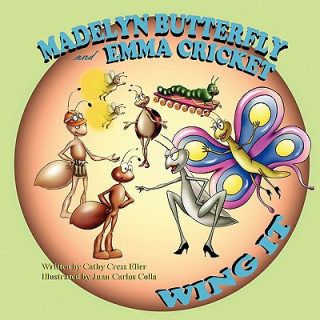 Книга Madelyn Butterfly and Emma Cricket Wing It Cathy Cress Eller