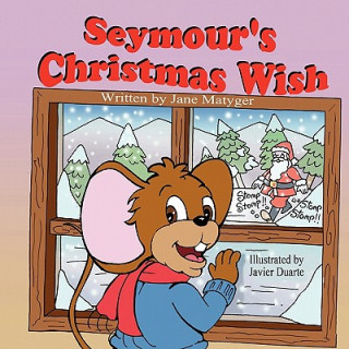 Kniha Seymour's Christmas Wish Jane Matyger
