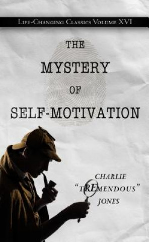 Kniha The Mystery of Self-Motivation Charlie "Tremendous" Jones