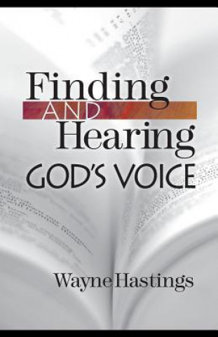 Carte Finding and Hearing God's Voice Wayne Hastings