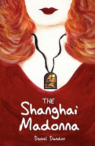 Kniha The Shanghai Madonna Daniel Dundon