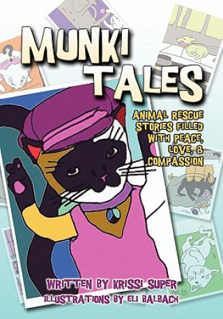 Kniha Munki Tales: Animal Rescue Stories Filled with Peace, Love, and Compassion Krissi Super