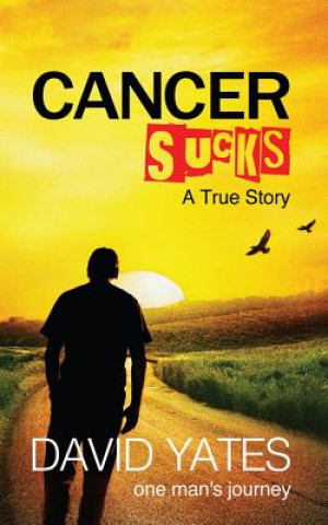 Knjiga Cancer Sucks: A True Story David Yates