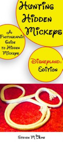 Könyv Hunting Hidden Mickeys: A Photographic Guide to Hidden Mickeys Steven M. Orme