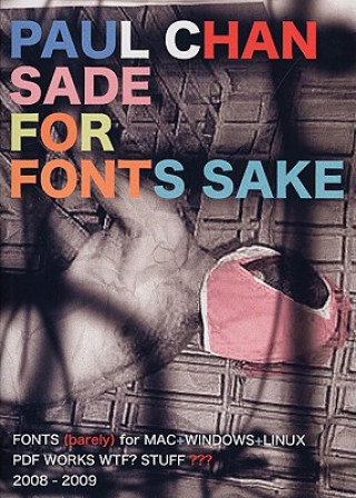 Digital Paul Chan: Sade for Fonts Sake: For Mac, Windows, Linux Paul Chan