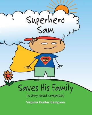 Könyv Superhero Sam Saves His Family Virginia Hunter Sampson