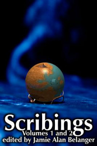 Kniha Scribings, Vol 1 and 2 Jamie Alan Belanger