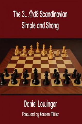 Книга The 3...Qd8 Scandinavian: Simple and Strong Daniel Lowinger