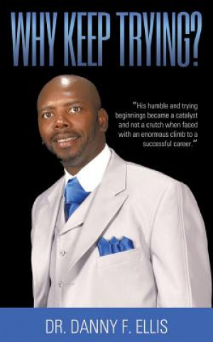 Knjiga Why Keep Trying? Danny F. Ellis