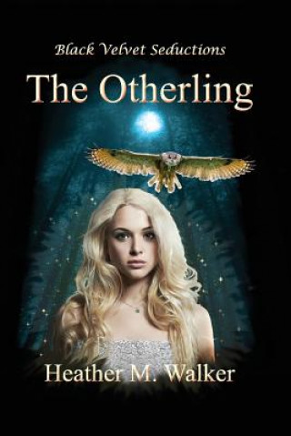 Carte The Otherling Heather M. Walker