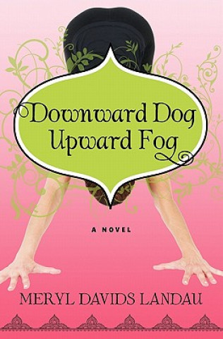 Kniha Downward Dog, Upward Fog Meryl Davids Landau