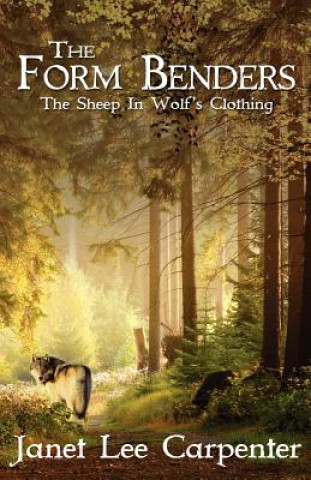 Carte The Form Benders: The Sheep in Wolf's Clothing Janet Lee Carpenter