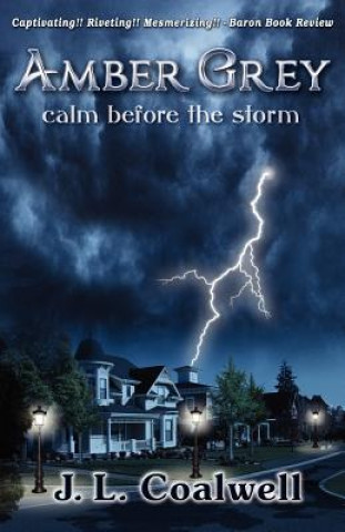 Carte Amber Grey: Calm Before the Storm J. L. Coalwell