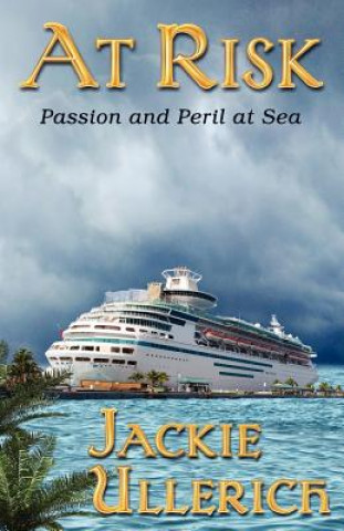 Buch At Risk: Passion and Peril at Sea Jackie Ullerich