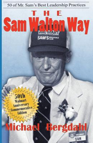 Книга The Sam Walton Way: 50 of Mr. Sam's Best Leadership Practices Michael Bergdahl