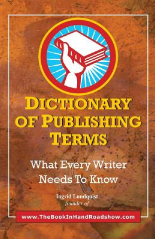 Carte Dictionary of Publishing Terms Ingrid Lundquist