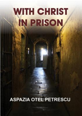 Kniha With Christ in Prison Aspazia Otel Petrescu